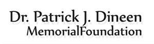 The Dr. Patrick J. Dineen Memorial Foundation